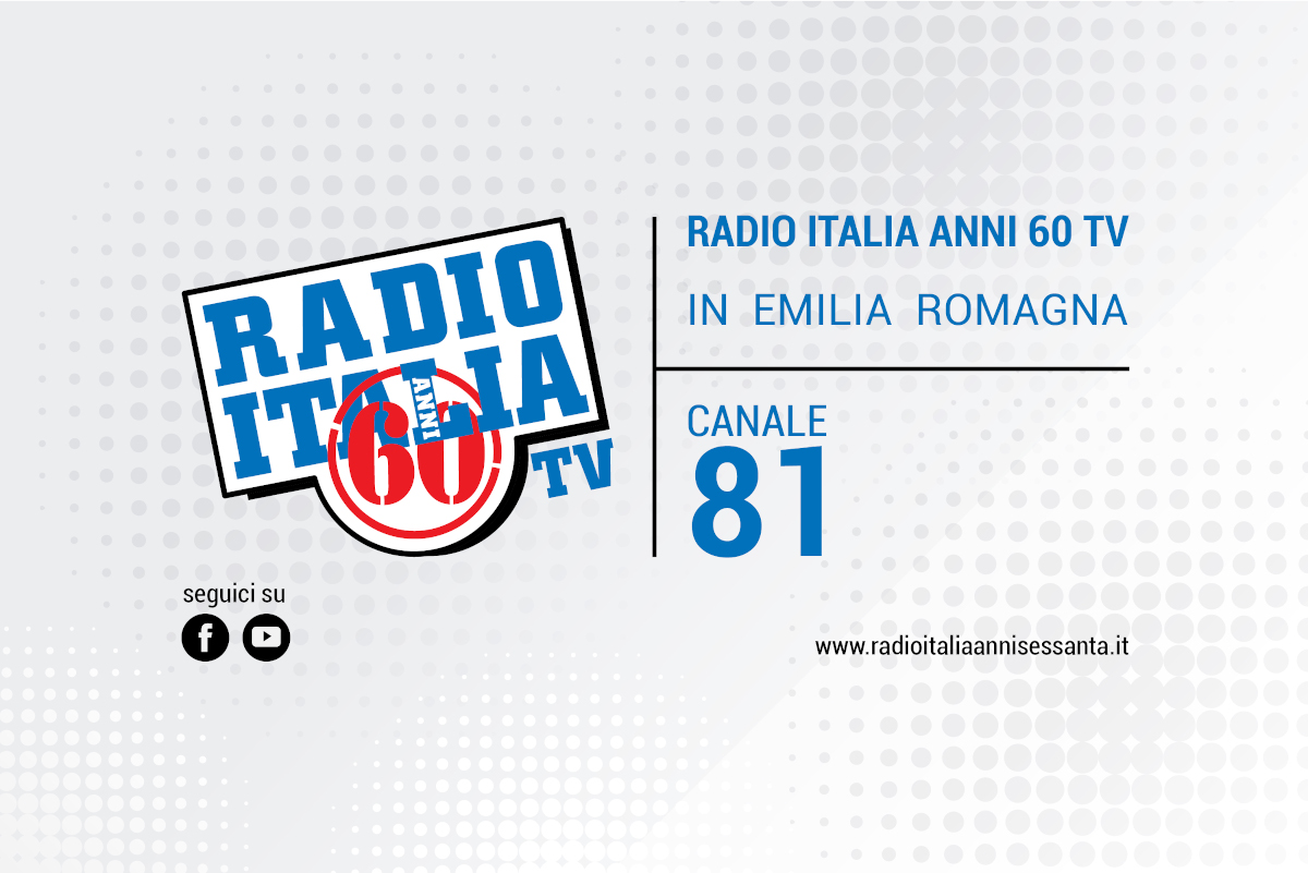 RADIO ITALIA ANNI 60 TV - IN EMILIA ROMAGNA SUL CANALE 81